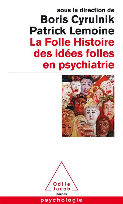 La Folle histoire des idées folles en psychiatrie - Boris Cyrulnik - Poche