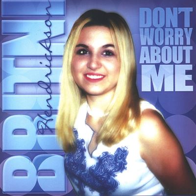 Don t worry about me
