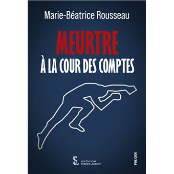 Meurtre la Cour des comptes broch Marie Beatrice Rousseau