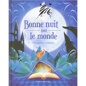 Bonne nuit tout le monde - 70 contes d'ici et d'ailleurs