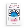 La Tunisie martyre