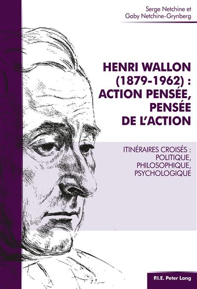 Henri Wallon (1879-1962) : action pensée, pensée de l'action - Serge Netchine - broché