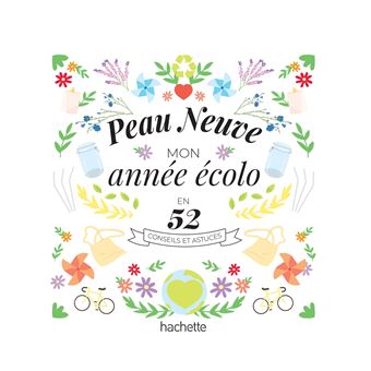 Peau Neuve : mon année écolo en 52 conseils et astuces