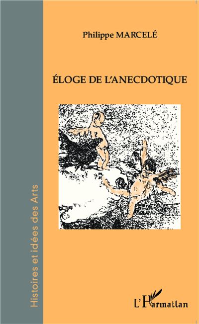 Éloge de l'anecdotique - Philippe Marcelé - broché