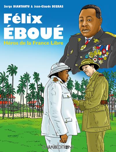 Félix Eboué, héros de la France libre