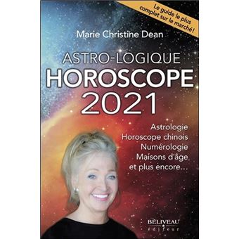 Astro Logique Horoscope 2021 Astrologie Horoscope Chinois Broche Marie Christine Dean Achat Livre Fnac