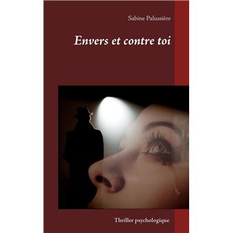 Envers et contre toi