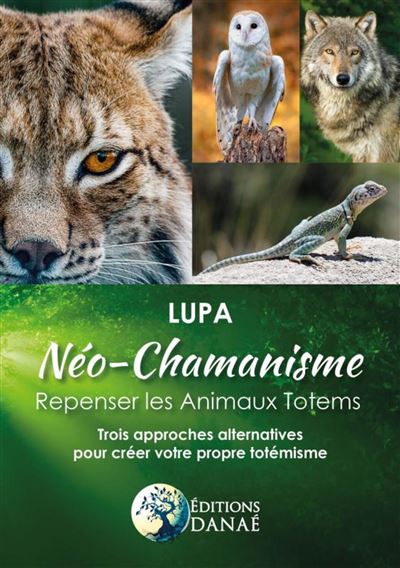 Neo-chamanisme repenser les animaux totems trois approches