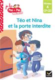 Téo et Nina CP CE1 Niveau 4 - Téo et Nina et la porte interdite