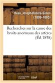 Recherches sur la cause des bruits anormaux des artères