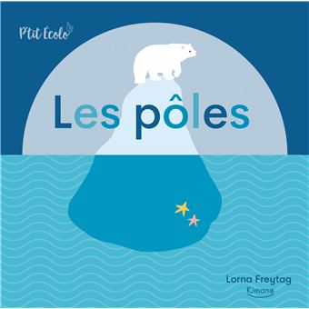 Les pôles (coll. p'tit écolo)