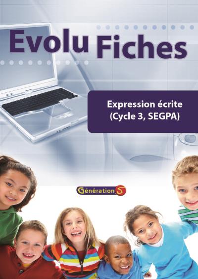 Evolu Fiches : Expression Ecrite Cycle 3 Ce2-Cm1-Cm2 (fichier Papier + Cederom)