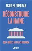 Déconstruire la haine - Deux années au palais Bourbon