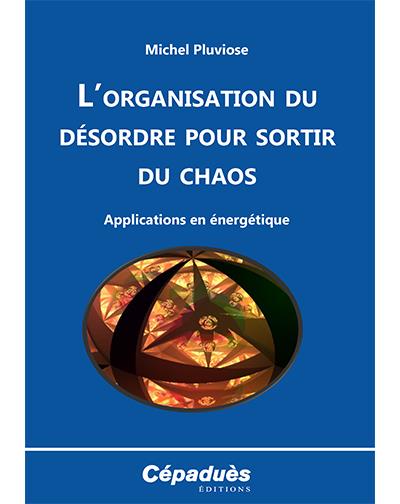 L'organisation du désordre pour sortir du chaos