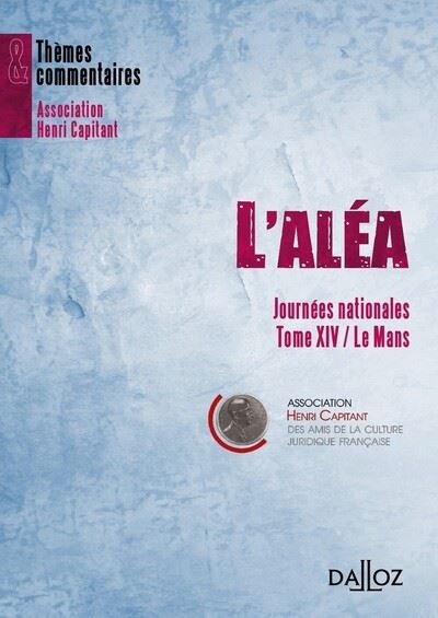 L'aléa - Journées nationales Tome XIV / Le Mans -  Association Henri Capitant - broché