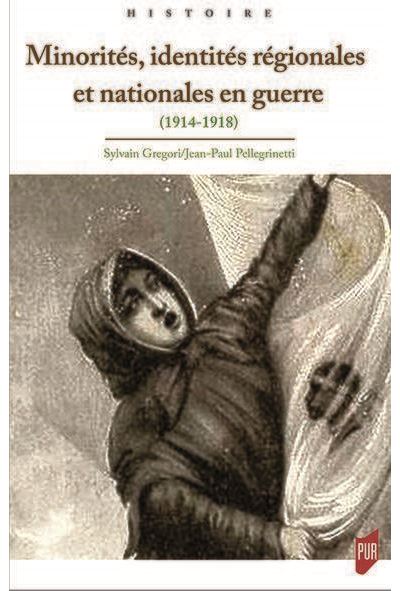 Minorités, identités régionales et nationales en guerre