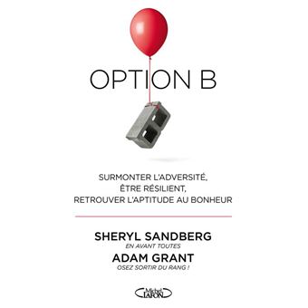 Option B - Broché - Sheryl Sandberg, Adam Grant, Anna Souillac - Achat ...