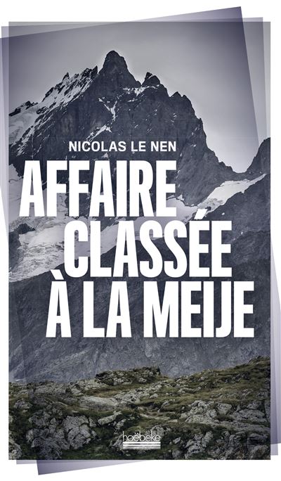 Affaire classée à la Meije - Nicolas Le Nen - broché