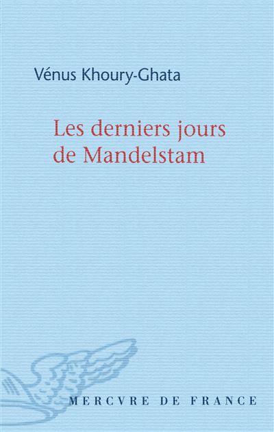 Les derniers jours de Mandelstam