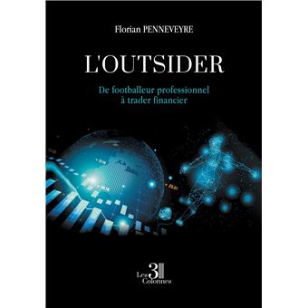 L'outsider - De footballeur professionnel à trader financier
