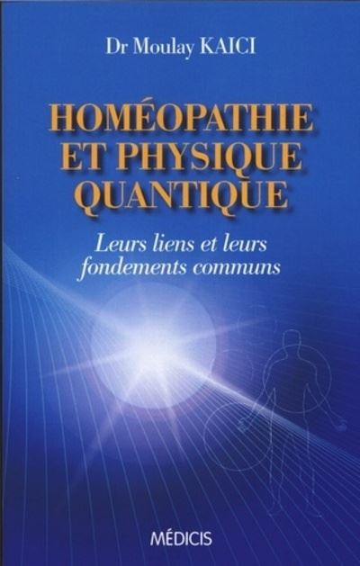 Homéopathie et physique quantique leurs liens et fondements