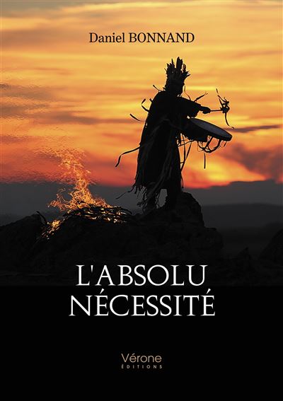 L'absolu nécessité - Daniel Bonnand - broché