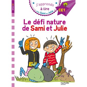 SAMI ET JULIE PREMIERES LECTURSami et Julie CE1 Le défi Nature de Sami et Julie