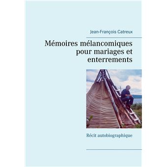 Mémoires mélancomiques pour mariages et enterrements