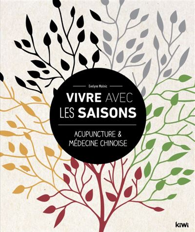 Vivre avec les saisons acupuncture et medecine chinoise