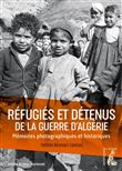 Réfugiés et détenus de la guerre d'Algérie.
