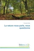 La nature nous parle, nous questionne
