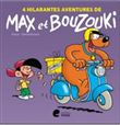 4 Hilarantes aventures de Max et Bouzouki
