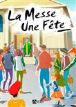 La Messe, Une Fête