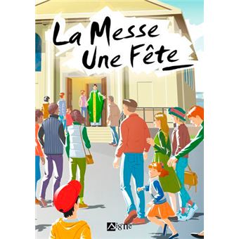 La Messe, Une Fête