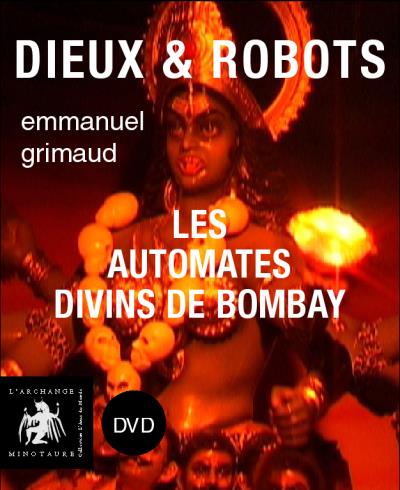 Dieux et robots, les automates divins de Bombay