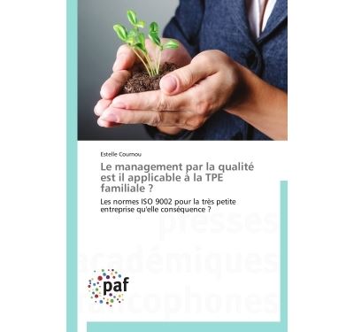 Le management par la qualite est il applicable a la tpe fami