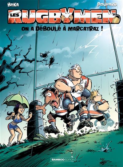 Les Rugbymen - tome 14 - On a déboulé à Marcatraz !