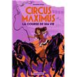 Circus Maximus (Tome 1) - La course de ma vie