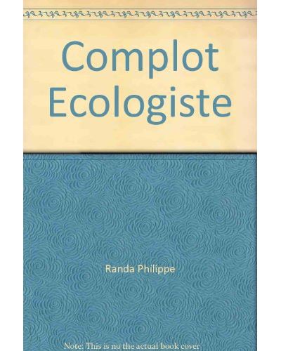 Complot ecologiste - Philippe Randa - broché