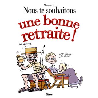 Nous Te Souhaitons Une Bonne Retraite Cartonne Monsieur B Achat Livre Ou Ebook Fnac Nous Te Souhaitons Une Bonne Retraite Cartonne Monsieur B Achat Livre Ou Ebook Fnac