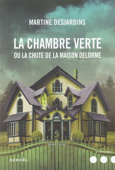 La chambre verte ou la chute de la maison delorme
