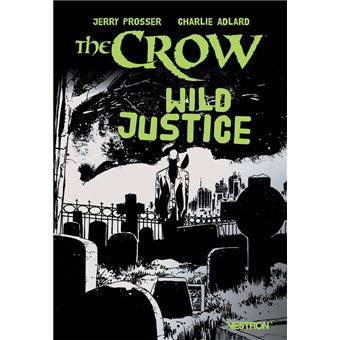 The Crow : Wild Justice