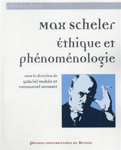 Max Scheler, éthique et phénoménologie