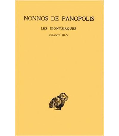 Les Dionysiaques. Tome II : Chants III-V