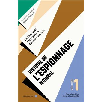 Histoire de l'espionnage mondial - volume 1 - De l'Antiquité