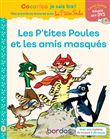 Cocorico Je sais lire! 1ères lectures Les P'tites Poules & les amis masqués Adapté aux DYS