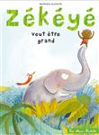 Zékéyé veut etre grand