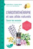 L'aromathérapie et ses alliés naturels - Savoir les associer