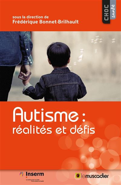 Autisme : réalités et défis - Frédérique Bonnet-Brilhault - broché
