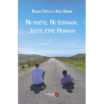 Ni poète, Ni écrivain, Juste être Humain